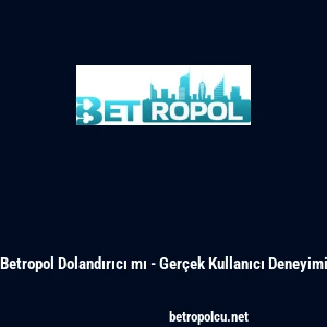 Betropol Dolandırıcı mı - Ger&ccedil;ek Kullanıcı Deneyimi