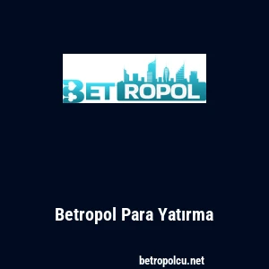 Betropol Para Yatırma