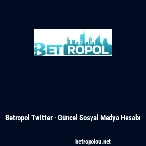 Betropol Twitter - G&uuml;ncel Sosyal Medya Hesabı