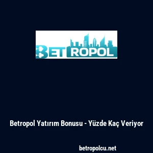 Betropol Yatırım Bonusu - Y&uuml;zde Ka&ccedil; Veriyor